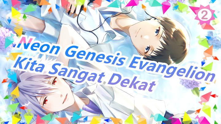 [Neon Genesis Evangelion] Kaworu&Shinji--- Kita Sangat Dekat_2
