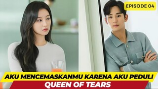 QUEEN OF TEAR - EPISODE 04 - AKU MENCEMASKANMU KARENA AKU PEDULI