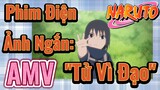 [Naruto] AMV | Phim Điện Ảnh Ngắn: "Tử Vì Đạo"