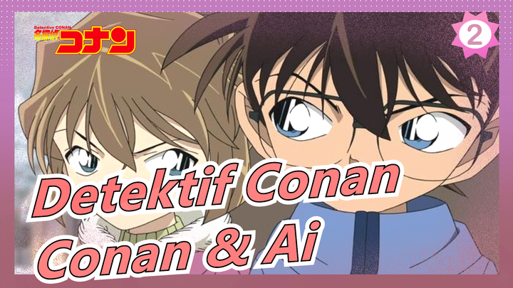[Detektif Conan] [Conan & Ai] Pernyataan Cinta Kanak-kanak dari Ai Habara / Peganglah Tanganku_2