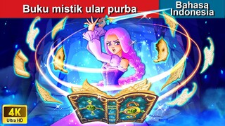 Buku mistik ular purba ✨ Dongeng Bahasa Indonesia 🌙 WOA - Indonesian Fairy Tales