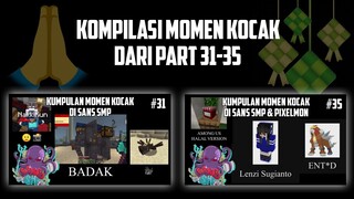 Kompilasi MOMEN KOCAK dari Part 31 - 35 !!