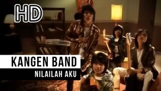 Nilailah Aku – Kangen Band [Official Music Video HD]