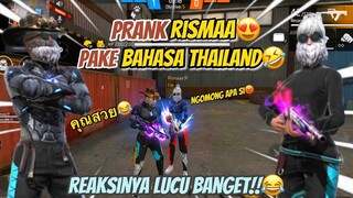 PRANK RISMAA😍PAKE BAHASA THAILAND🤣REAKSINYA LUCU BANGET!!😂