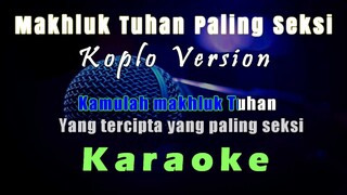 Karaoke Makhluk Tuhan Paling Seksi (Koplo) - Mulan Jameela (Tanpa Vokal)