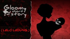 LELO LEDUNG (TIMANG-TIMANG) creepypasta || gloomy shorts story