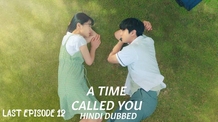 A Time Called You || Hindi Dubbed || Season 01 Episode 12 || AkS Korean Drama