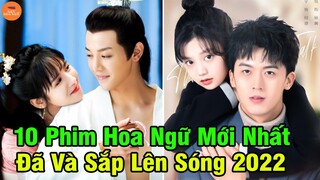 Tổng Hợp 10 Bộ Phim Hoa Ngữ Trung Quốc Mới Nhất Đáng Xem Nhất Năm 2022 Đã Và Chuẩn Bị Lên Sóng