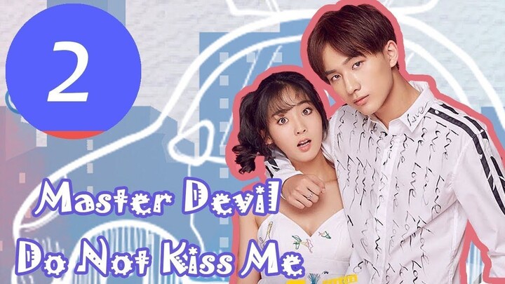 Episode 2: Master Devil Do Not Kiss Me (Season 1)