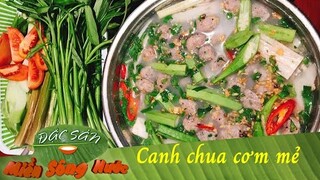 Canh chua cơm mẻ, vị ngon dịu dàng làm xao xuyến bụng dạ của nhiều người| Đặc sản miền sông nước