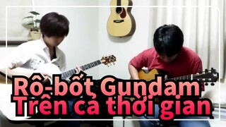 Rô-bốt Gundam|【Lắp ráp】【s.tayama X Nakauchi Takuma】Z·Trên cả thời gian.（OP 1)