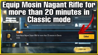 Equip Mosin Nagant Sniper Rifle for More Than 20 minutes in Classic Mode | C1S1 M2 Week 3 Mission