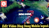EDIT VIDIO MOBILE LEGEND | DING DONG VIRAL DI TIKTOK