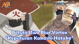 Boruto: Two Blue Vortex - Keputusan Kakashi