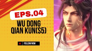 [Wu Dong Qian Kun[S5]*Eps.04