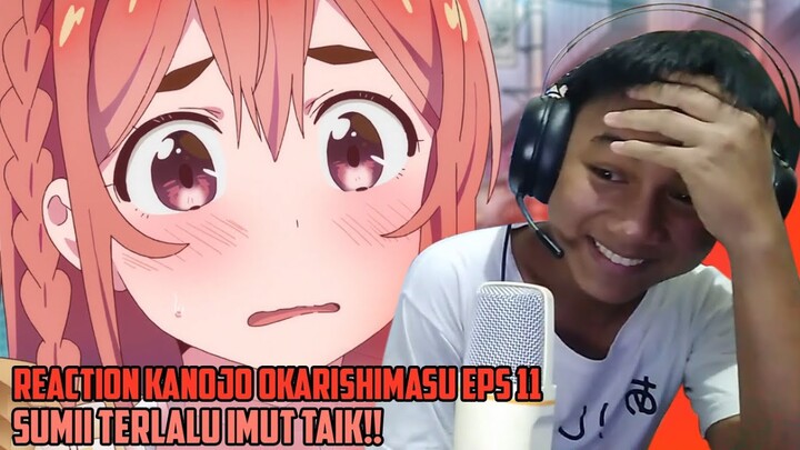 SUMI KOK GEMESIN SIH!! - REACTION KANOJO OKARISHIMASU EPS 11 INDONESIA