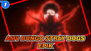 AMV Bungo Stray Dogs
Epik_1