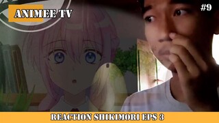 REACTION SHIKIMORI EPS 3 #9