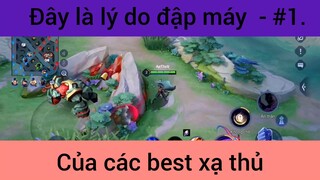 Đây là lý do đập máy của các xạ thủ #1