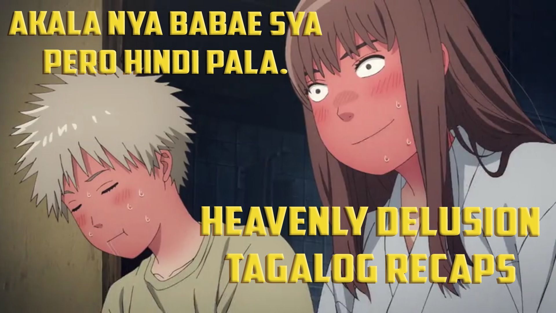 HEAVENLY DELUSION EP 1-5 TAGALOG - BiliBili