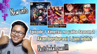 Episode 1 kimetsu no yaiba season 2 bakal berdurasi 1 jam?