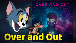 [Electronic Tom and Jerry]เพลง Over and Out