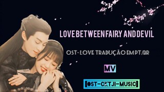 [MV]-Love between fairy and devil- Ost. faye farewell love- (tradução em Português) Zhan Wenting