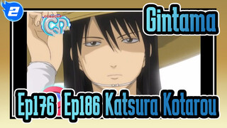 [Gintama] Potongan Ep176 & Ep186 Katsura Kotarou_A2