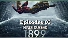 1899 SO 01 EP 03 Hindi Dubbed