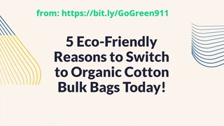 5 Eco-Friendly Reasons to Switch to Organic Cotton Bulk Bags Today
