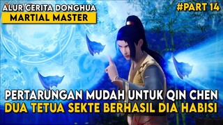 PARA TETUA TERLALU MEREMEHKAN KEKUATANNYA, HINGGA MEREKA MENERIMA AKIBATNYA - Martial Master Part 14