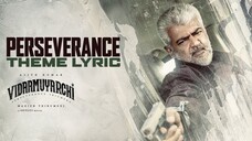 Vidaamuyarchi - Perseverance Theme Lyrical Video 4K HD
