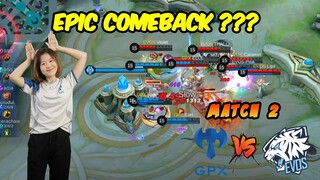 Macth Seru Evos Versus Gpx !! Comeback yg super