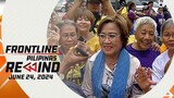 Frontline Pilipinas Rewind | June 24, 2024 #FrontlineRewind