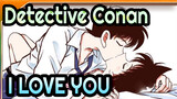 Detective Conan|[Shinichi&Ran]I LOVE YOU