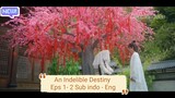 An Indelible Destiny Eps 1 - 2 Sub Indo and Sub Eng