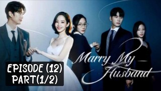 🇰🇷 Marry_my_husband | EP (12) Part (1/2)| [eng_sub] | @drama_fantasy |