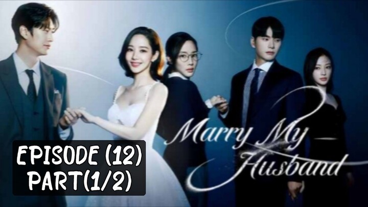 🇰🇷 Marry_my_husband | EP (12) Part (1/2)| [eng_sub] | @drama_fantasy |