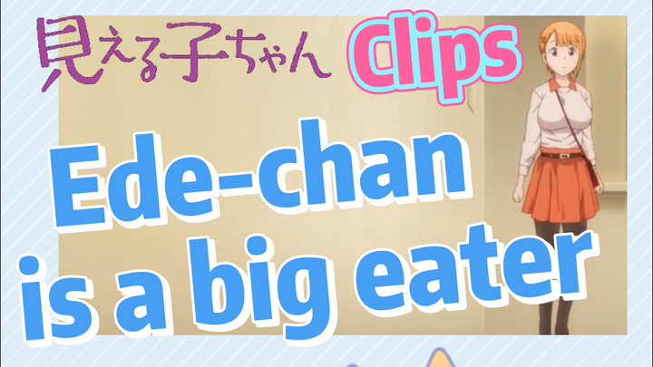 [Mieruko-chan]  Clips | Ede-chan is a big eater