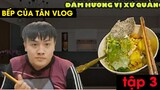 Bếp của Tân Vlog - Mỳ Quảng Tôm Thịt - Đạm đà hương vị Xứ Quảng tập 3