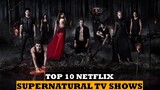 Top 10 Supernatural Tv Shows On Netflix