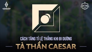 5 BƯỚC ĐỂ THẮNG KHI ĐI ĐƯỜNG TÀ THẦN CAESAR