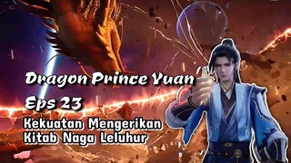 Dragon Prince Yuan Eps 23 Kekuatan Naga Leluhur