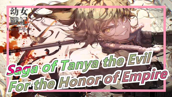 [Saga of Tanya the Evil] For the Honor of Empire