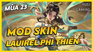 Mod Skin Lauriel Phi Thiên Mới Nhất Mùa 23 Có Hiệu Ứng Không Lỗi Mạng | Yugi Gaming