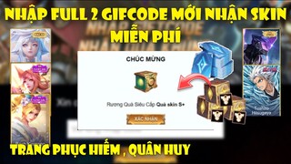 GiftCode Liên Quân | Nhập 2 CODE Mới Nhất Nhận Skin Trang Phục Bậc Sss+, Quân Huy Miễn Phí Mới