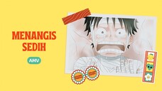 MENANGIS SEDIH (ONE PIECE EDIT)