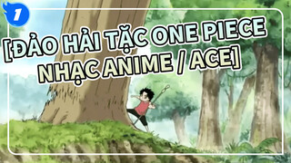 [Đảo hải tặc One Piece Nhạc Anime / Ace]_1