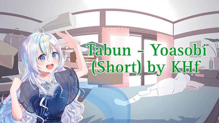 【CSHyuu #25】 Tabun - Yoasobi (Short) by Kira Hyuu Famisa #VstreamerLuckyDay