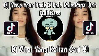 Dj Pale Pale Papa Liat Remix Unyil 12 Remix X Move Your Body Fyp Tik Tok Yang Kalian Cari